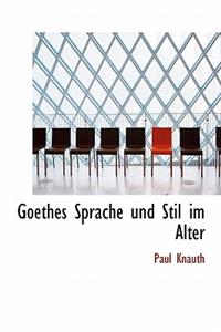 Goethes Sprache Und Stil Im Alter