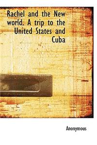 Rachel and the New World. a Trip to the United States and Cuba