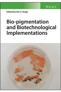 Bio-Pigmentation and Biotechnological Implementations