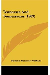 Tennessee And Tennesseans (1903)