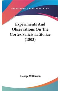 Experiments And Observations On The Cortex Salicis Latifoliae (1803)