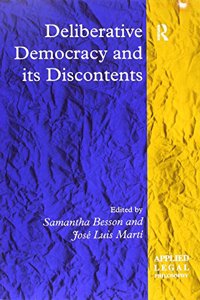 Deliberative Democracy and its Discontents