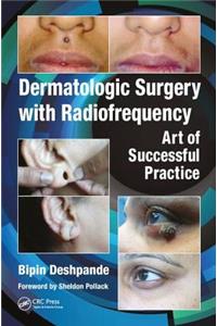 Dermatologic Surgery with Radiofrequency