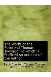 The Works of the Reverend Thomas Townson