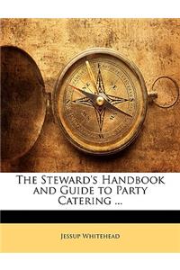 The Steward's Handbook and Guide to Party Catering ...