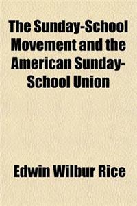 The Sunday-School Movement and the American Sunday-School Union