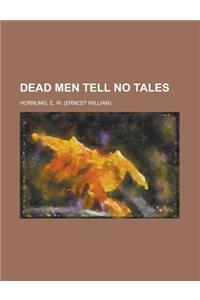 Dead Men Tell No Tales