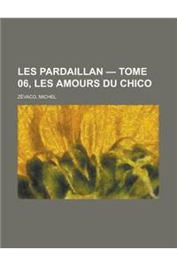 Les Pardaillan - Tome 06, Les Amours Du Chico