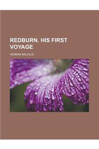 Redburn. His First Voyage