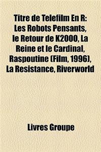 Titre de Telefilm En R