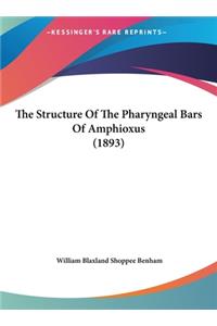The Structure of the Pharyngeal Bars of Amphioxus (1893)