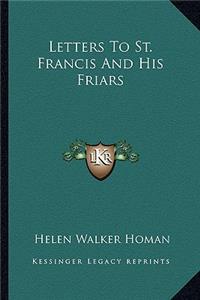 Letters To St. Francis And His Friars