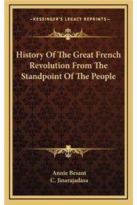 History of the Great French Revolution from the Standpoint of the People