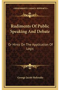 Rudiments of Public Speaking and Debate