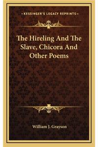 The Hireling and the Slave, Chicora and Other Poems