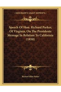 Speech of Hon. Richard Parker, of Virginia, on the Presidents Message in Relation to California (1850)