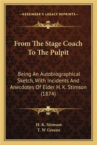 From the Stage Coach to the Pulpit from the Stage Coach to the Pulpit