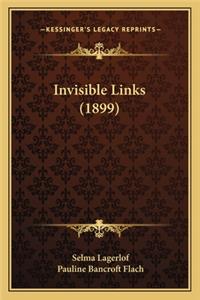 Invisible Links (1899)