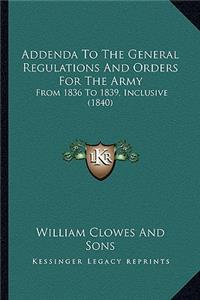 Addenda To The General Regulations And Orders For The Army