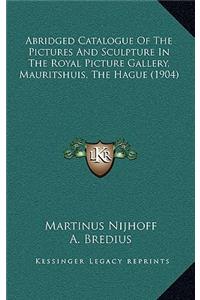Abridged Catalogue of the Pictures and Sculpture in the Royal Picture Gallery, Mauritshuis, the Hague (1904)