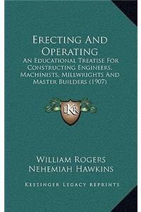 Erecting and Operating
