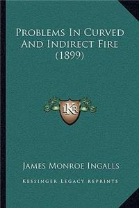 Problems in Curved and Indirect Fire (1899)