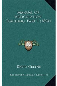 Manual Of Articulation Teaching, Part 1 (1894)