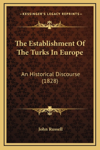 The Establishment of the Turks in Europe