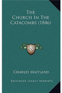 The Church in the Catacombs (1846)