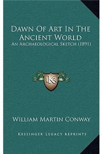 Dawn Of Art In The Ancient World