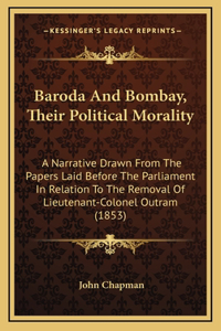 Baroda And Bombay, Their Political Morality