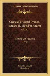 Grimaldi's Funeral Oration, January 19, 1550, For Andrea Alciati