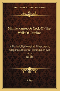 Minnie Kanzo, Or Cock-O'-The-Walk Of Caroline