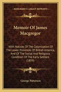 Memoir Of James Macgregor