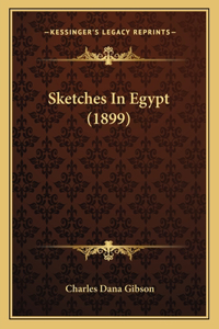 Sketches In Egypt (1899)