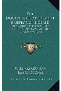 The Doctrine Of Atonement Briefly Considered