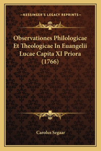 Observationes Philologicae Et Theologicae In Euangelii Lucae Capita XI Priora (1766)