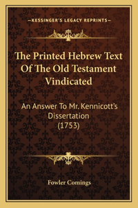 The Printed Hebrew Text Of The Old Testament Vindicated