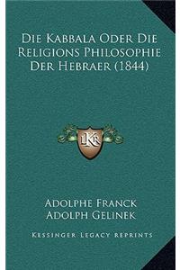 Die Kabbala Oder Die Religions Philosophie Der Hebraer (1844)