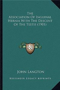 Association Of Inguinal Hernia With The Descent Of The Testis (1901)