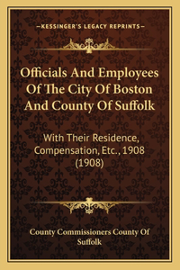 Officials And Employees Of The City Of Boston And County Of Suffolk