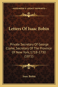 Letters Of Isaac Bobin