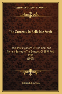 The Currents In Belle Isle Strait