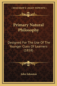 Primary Natural Philosophy