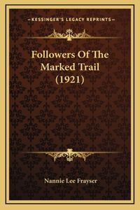 Followers Of The Marked Trail (1921)