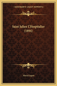 Saint Julien L'Hospitalier (1894)