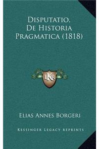 Disputatio, De Historia Pragmatica (1818)