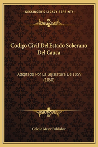 Codigo Civil Del Estado Soberano Del Cauca