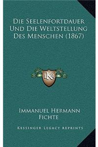 Die Seelenfortdauer Und Die Weltstellung Des Menschen (1867)
