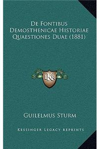 De Fontibus Demosthenicae Historiae Quaestiones Duae (1881)